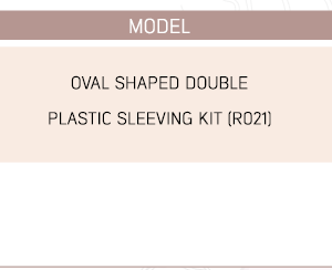 Oval Shaped Double Plastic Sleeving Kit (R021)